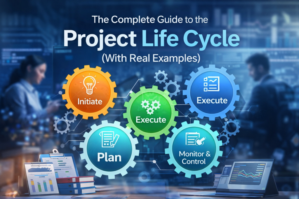 The Complete Guide to the Project Life Cycle